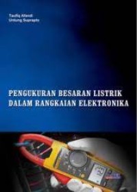 Pengukuran Besaran Listrik Dalam Rangkaian Elektronika