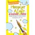 BUKU MENGAJAR ASYIK DI ZAMAN NOW