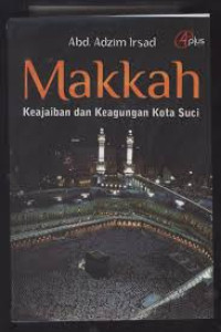 MAKKAH KEAJAIBAN & KEAGUNGAN KOTA SUCI