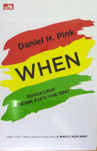 BUKU WHEN : RAHASIA ILMIAH TENTANG WAKTU YANG TEPAT