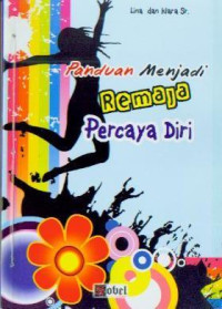 PANDUAN MENJADI REMAJA PERCAYA DIRI