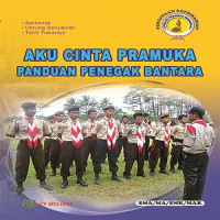 AKU CINTA PRAMUKA PANDUAN PRAMUKA PENEGAK