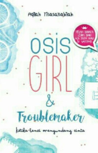 OSIS GIRL & TROUBLEMAKER