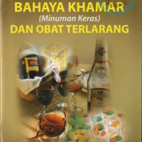 BAHAYA KHAMAR DAN OBAT TERLARANG