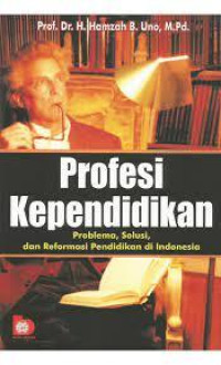 PROFESI KEPENDIDIKAN PROBLEMA, SOLUSI, REFORMASI