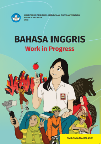 BAHASA INGGRIS WORK IN PROGRESS SMA KELAS X