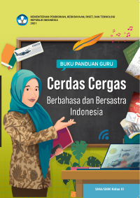 Buku Panduan Guru Cerdas Cergas Kelas Bahasa Indonesia XI Wajib