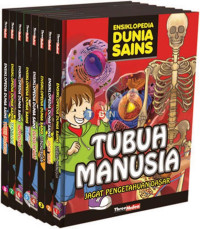 ENSIKLOPEDIA DUNIA SAINS : TUBUH MANUSIA