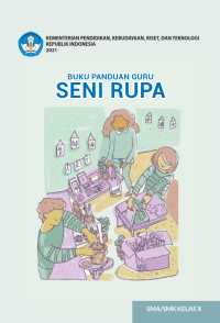 BUKU PANDUAN GURU SENI RUPA KELAS X