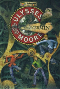 ULYSSES MOORE : RUMAH CERMIN