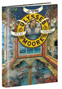 ULYSSES MOORE : PULAU TOPENG