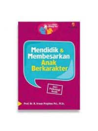 MENDIDIK & MEMBESARKAN ANAK BERKARAKTER